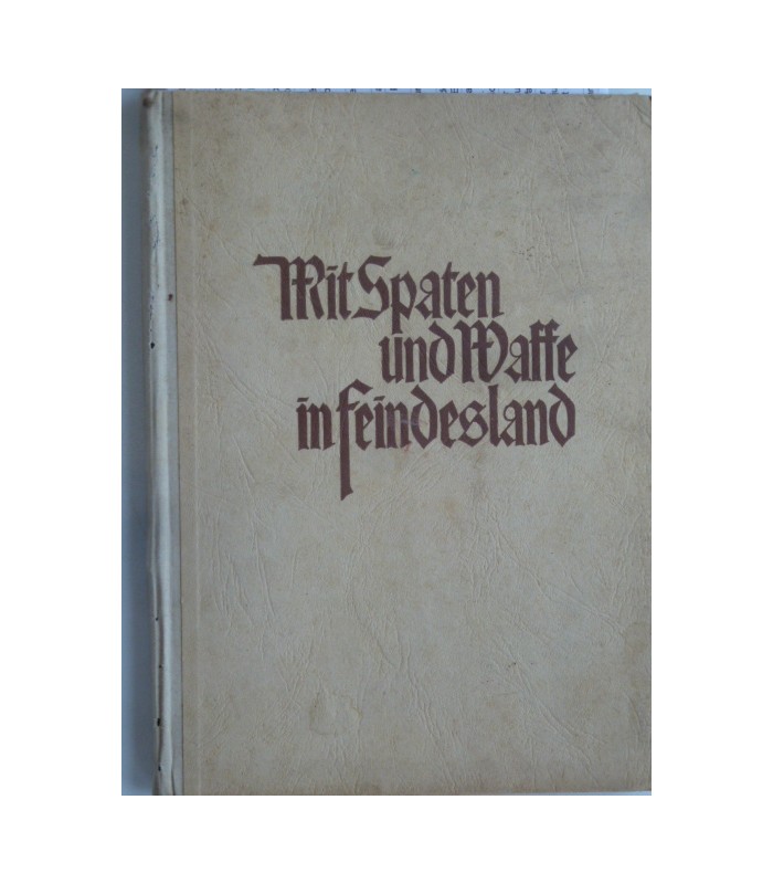 MIT SPATEN UND WAFFE IN FEINDESLAND